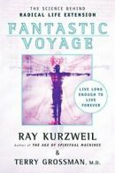 Fantastic Voyage: Live Long Enough to Live Forever.by Kurzweil, Grossman New<|