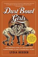 Dust Bowl Girls: The Inspiring Story of the Tea. Reeder Paperback<|