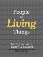 People as Living Things; The Psychology of Perceptual Control. Runkel, Julian.#