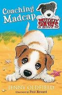 1: Coaching Madcap (Muddy Paws) | Oldfield, Jenny | Book