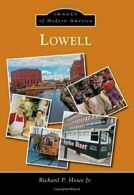 Lowell (Images of Modern America). Howe New 9781467134019 Fast Free Shipping<|