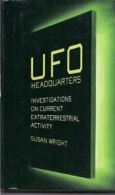 UFO Headquarters: Investigations on Current Extraterrestrial Activity By Wright