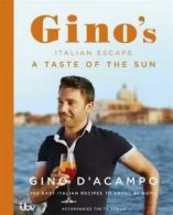 Gino's Italian escape. A taste of the sun by Gino D'Acampo (Hardback)