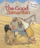 My Bible stories: The good Samaritan by Sasha Morton (Hardback)