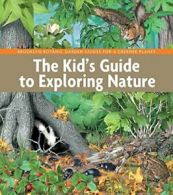 The Kid's Guide to Exploring Nature (BBG Guides. Educators, Veres<|