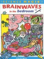 Science magic: Brainwaves in the bedroom by Richard Robinson (Paperback)