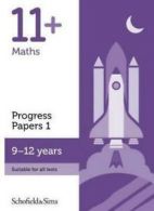 11+ Maths Progress Papers Book 1: KS2, Ages 9-12 by Schofield & Sims (Paperback