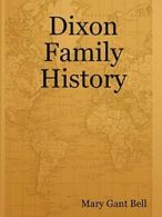 Dixon Family History.by Bell, Gant New 9780615149738 Fast Free Shipping.#