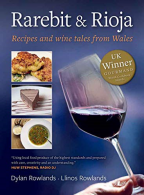 Rarebit and Rioja: Recipes and Wine Tales from Wales, Llino