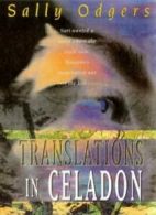 Translations in Celadon By Sally Odgers