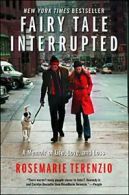 Fairy Tale Interrupted: A Memoir of Life, Love, and Loss.by Terenzio PB<|