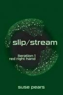 Slip/Stream - Iteration 1 - Red Right Hand by Suse Pears (Paperback)