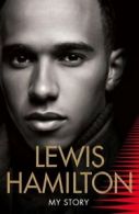 Lewis Hamilton: My Story By Lewis Hamilton. 9780007270934