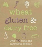 Wheat, gluten & dairy free by Christine France (Hardback)