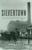 Silvertown: The Lost Story of a Strike That Sho. Tully<|