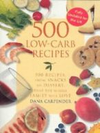 500 low-carb recipes by Dana Carpender (Paperback)