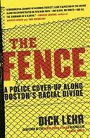 The Fence: A Police Cover-Up Along Boston's Racial Divide. Lehr 9780060780999<|