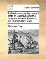 Reflexions upon the present state of England, a, Day, Thomas,,