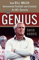 The genius: how Bill Walsh reinvented football and created an NFL dynasty by