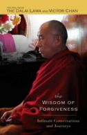 The Wisdom of Forgiveness: Intimate conversations and journeys By HH Dalai Lama
