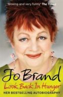 Look back in hunger: the autobiography by Jo Brand (Paperback)
