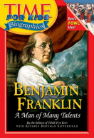 Benjamin Franklin: A Man Of Many Talents (Time For Kids Biographies),