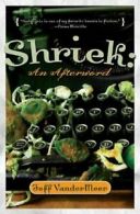 Shriek: an Afterword By Jeff Vandermeer. 9780765314659