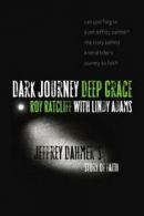 Dark Journey, Deep Grace: Jeffrey Dahmer's Story of Faith.by Ratcliff New<|