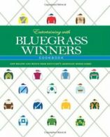 Entertaining with Bluegrass Winners Cookbook: New Recipes and Menus from Kentuc