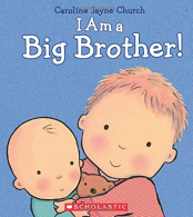I Am a Big Brother, Church, Caroline Jayne, ISBN 9780545688