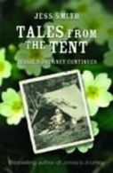 Tales from the tent: Jessie's journey continues by Jess Smith (Paperback)