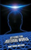 Beyond the Material World. Wilson, Matthew 9781491896891 Fast Free Shipping.#