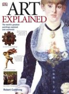 Art Explained: The world's greatest paintings explored and explained by Robert