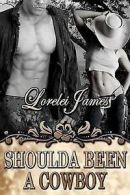 James, Lorelei : Shoulda Been A Cowboy (Rough Riders)