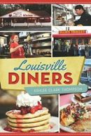 Louisville Diners (American Palate). Thompson 9781626198975 Free Shipping<|