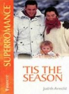 'Tis the Season (Super Romance) By Judith Arnold