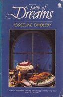 A Taste of Dreams, Dimbleby, Josceline, ISBN 0722129882