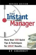 The instant manager: more than 100 quick tips and techniques for great results