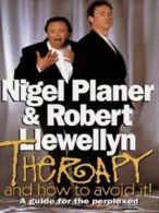 Therapy and how to avoid it!: a guide for the perplexed by Nigel Planer