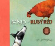 Banjo and Ruby Red by Libby Gleeson (Hardback)