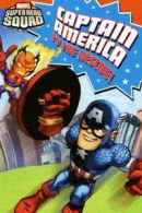 Marvel super hero squad: Captain America to the rescue! by Lucy Rosen