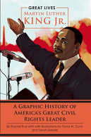 Martin Luther King Jr.: A Graphic History of America's Great Civil Rights Leader