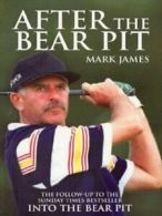 After the bear pit by Mark James (Paperback)