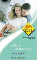 A Baby of Her Own (Mills & Boon Medical), Hardy, Kate, ISBN 0263