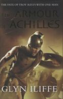 The armour of Achilles by Glyn Iliffe (Hardback)