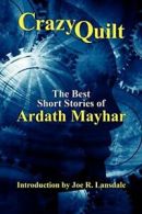 Crazy Quilt: The Best Short Stories of Ardath Mayhar.by Mayhar, Ardath New.#