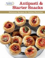 Antipasti & Starter Snacks: Delicious Recipes for Italian Favorites by Academia