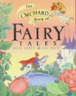 The Orchard book of fairy tales by Rose Impey (Paperback)