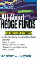 All about Hedge Funds: The Easy Way to Get Started. Jaeger 9780071832717 New<|