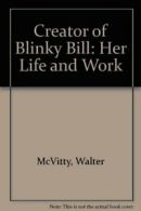 Creator of Blinky Bill: Her Life and Work By Walter McVitty